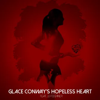 Glace Conway's Hopeless Heart (feat. JD) - Single by Glace Conway