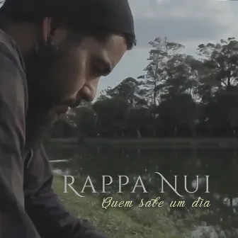 Quem Sabe um Dia by Rappa Nui