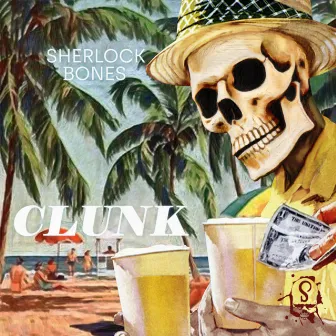 Clunk by Sherlock Bones