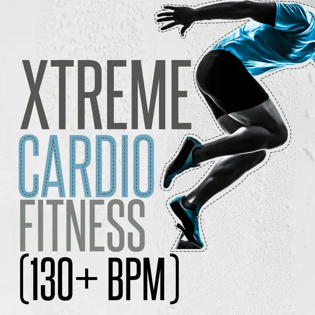 Xtreme Cardio Fitness (130+ BPM)