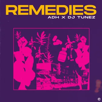 Remedies (with DJ Tunez) by ADH