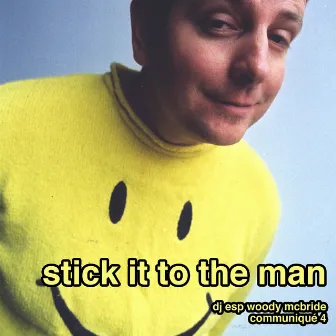 Stick It To The Man by DJ ESP Woody McBride