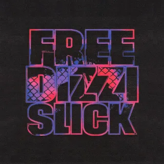 Free Dizzi Slick by Dizzi Slick