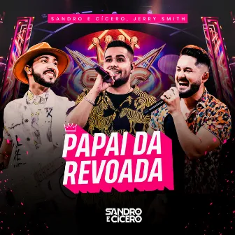 Papai da Revoada (Ao Vivo) by Sandro e Cícero