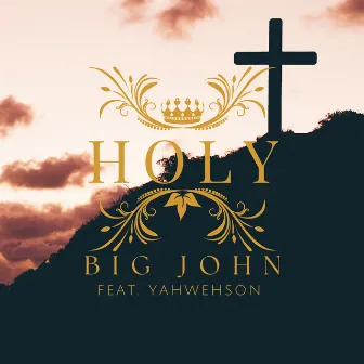 Holy by Big John