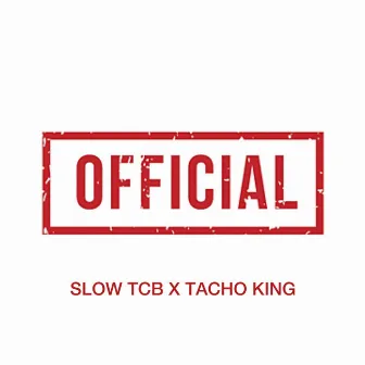 Official by Slow TCB