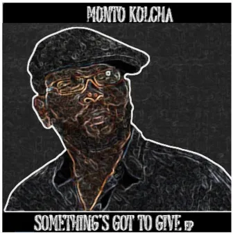 Something's Got to Give by Muntu Kulcha