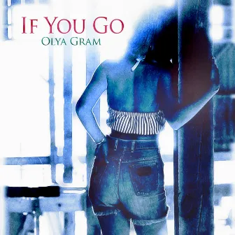 If You Go 1 by Olya Gram