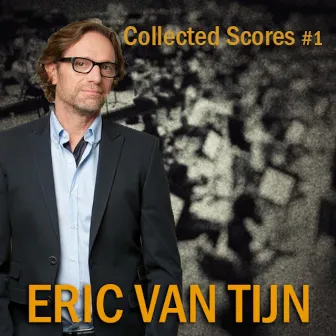 Collected Scores #1 (Original Soundtracks) by Eric van Tijn