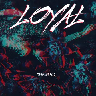 Loyal (Instrumental) by Merobeats