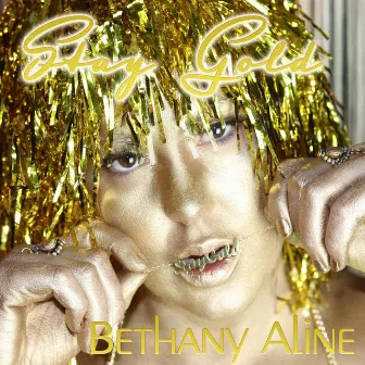 Stay Gold by Bethany Aline