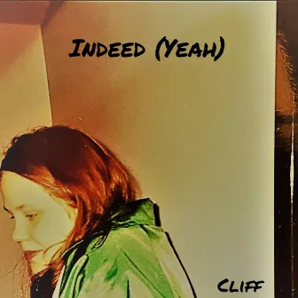 Indeed (Yeah) by Cliff