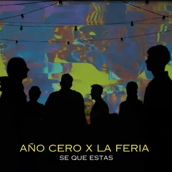 Sé Que Estás by La Feria Oficial