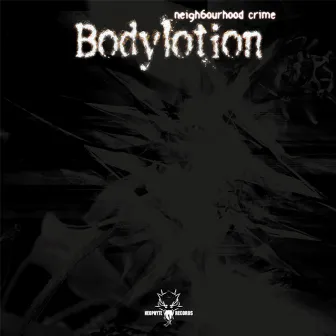 Neighbourhood Crime by Bodylotion