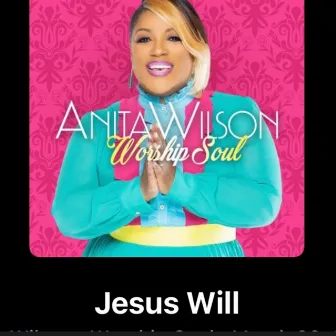 Jesus Will (Instrumental) by Anita Wilson