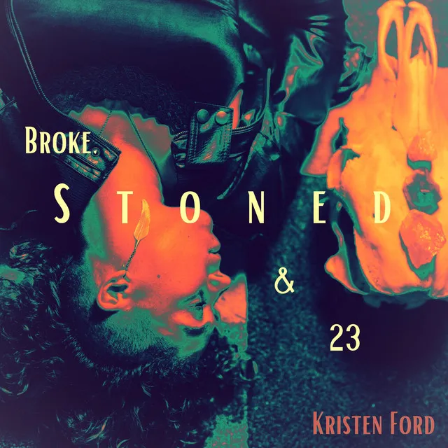 Broke Stoned and 23