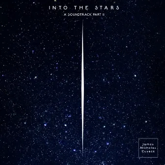 Into the Stars Part II by James Nicholas Cusack