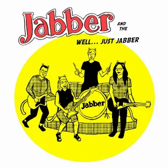 Well, Just Jabber by Jabber