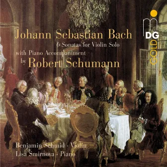 Bach: Six Sonatas for Violin Solo (Arranged for Violin and Piano by Robert Schumann) by Lisa Smirnova