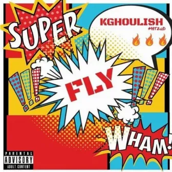 Fly by K Ghoulish Da Coolest