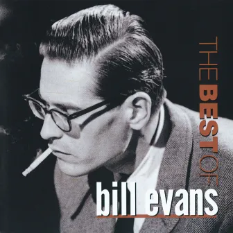 The Best Of Bill Evans by Bill Evans