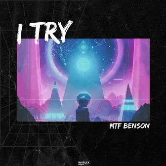 I Try by Mtf benson