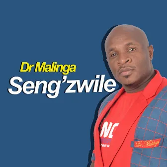 Seng'Zwile by Dr Malinga