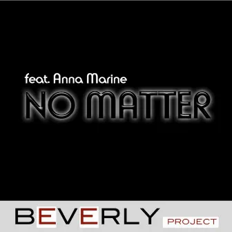 No Matter (feat. Anna Marine) by Beverly Project