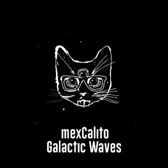 Galactic Waves by mexCalito