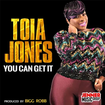 You Can Get It by Toia Jones