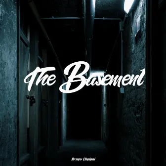 The Basement by Arnav Chelani