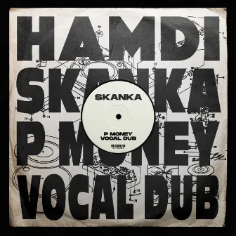 Skanka (P Money Vocal Dub) by P Money