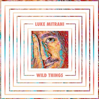 Wild Things by Luke Mitrani