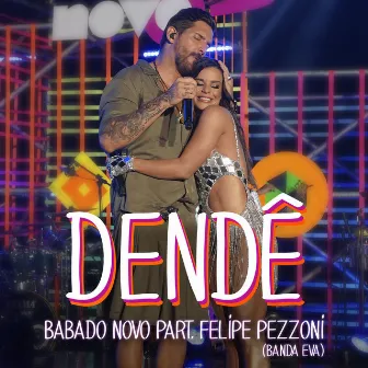 Dendê (Ao Vivo) by Babado Novo