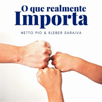 O Que Realmente Importa by Netto Pio