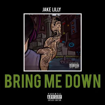 Bring Me Down by Jake Lilly