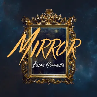 Mirror by Brian Hyppolite