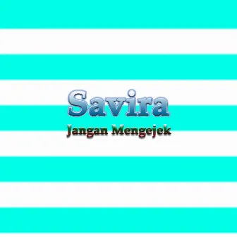 Jangan Mengejek by Savira