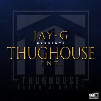 ThugHoue Ent. by Jay-G