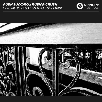 Give Me Your Lovin' (Extended Mix) by Rush & Crush