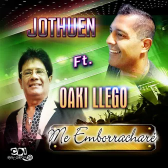 Me Emborrachare by Oaki Llegó