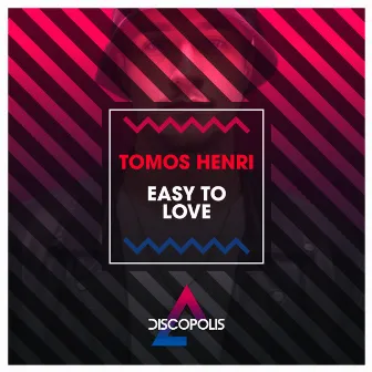 Easy To Love by Tomos Henri