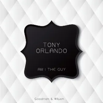 Am I the Guy by Tony Orlando