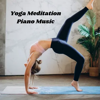 Yoga Meditation Piano Music by Piano Novel