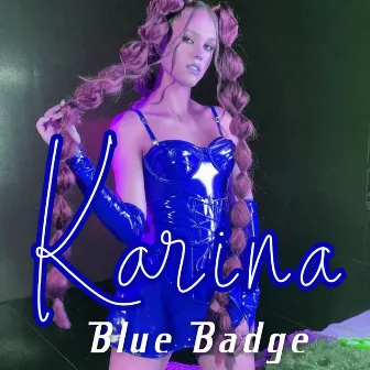 Blue Badge by Karina