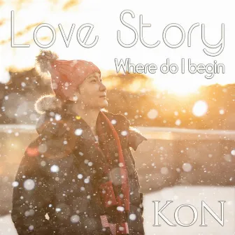 (Where Do I Begin) Love Story by KoN