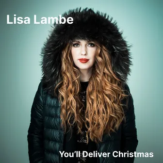 You'll Deliver Christmas by Lisa Lambe