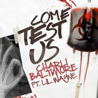 Come Test Us by Charli Baltimore