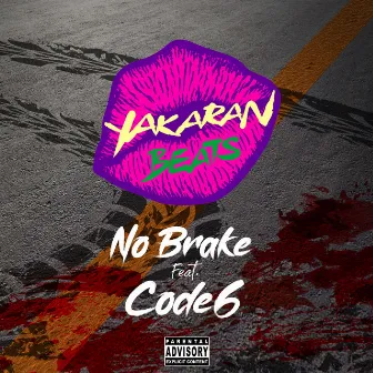 No Brake (feat. Code6) by YAKARAN BEATS