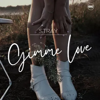 Gimme Love by Stray